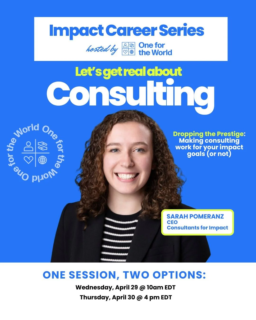 Join us for an honest conversation with Sarah Pomeranz, CEO of @Consultantsforimpact, as we break down what consulting really looks like, and how (or if) it can work for your impact goals.

✨ Impact Career Series by One for the World
 🎯 &ldquo;Dropp