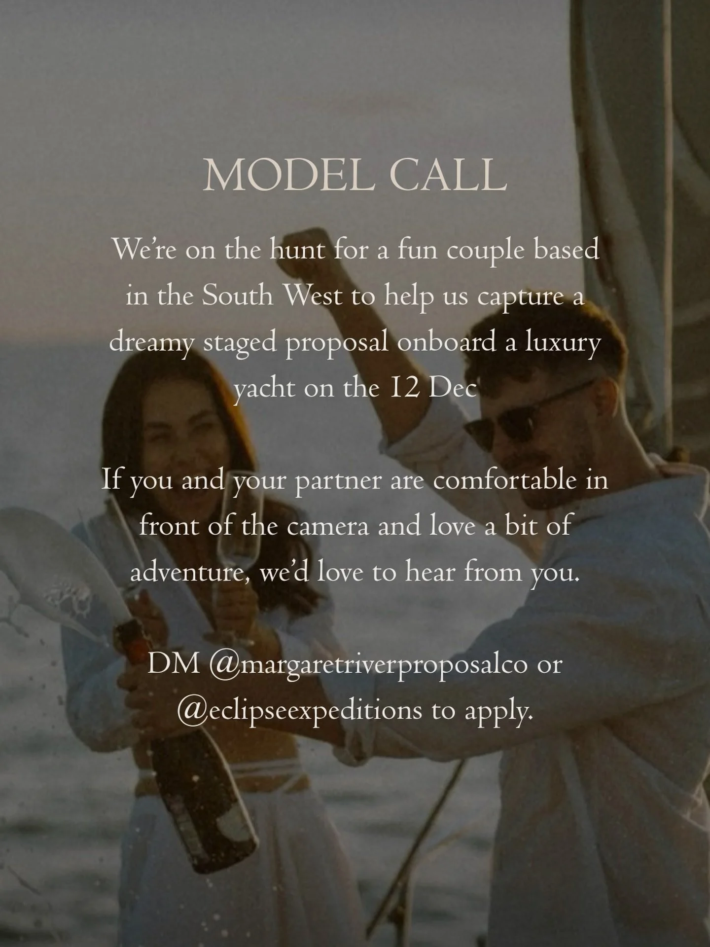 MODEL CALL for a fun couple based in the South West. We are shooting a dreamy staged proposal on a luxury yacht on 12 December. If you and your partner are comfortable in front of the camera and love a bit of adventure, we would love to hear from you