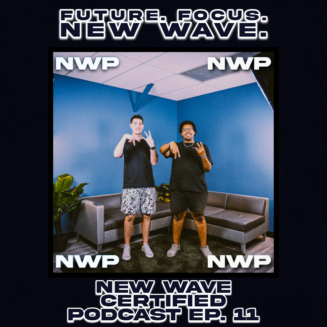 8-9-2025 NEW WAVE CERTIFIED PODCAST COVER #11 1-1 TAKE 1.png