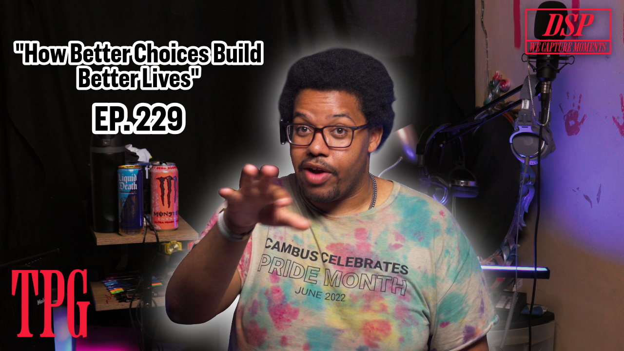 The Power of Making a Choice: 3 Action Steps To Make Better Choices In Your Life Today | TPH EP. 229