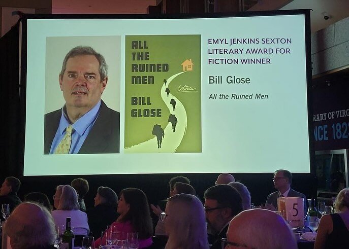 He WON! Two weeks ago, I had the privilege of attending the VA Literary Awards to support my friend Bill Glose, a nominee for the fiction award (alongside the incredible Bruce Holsinger and Barbara Kingsolver) for his story collection ALL THE RUINED 