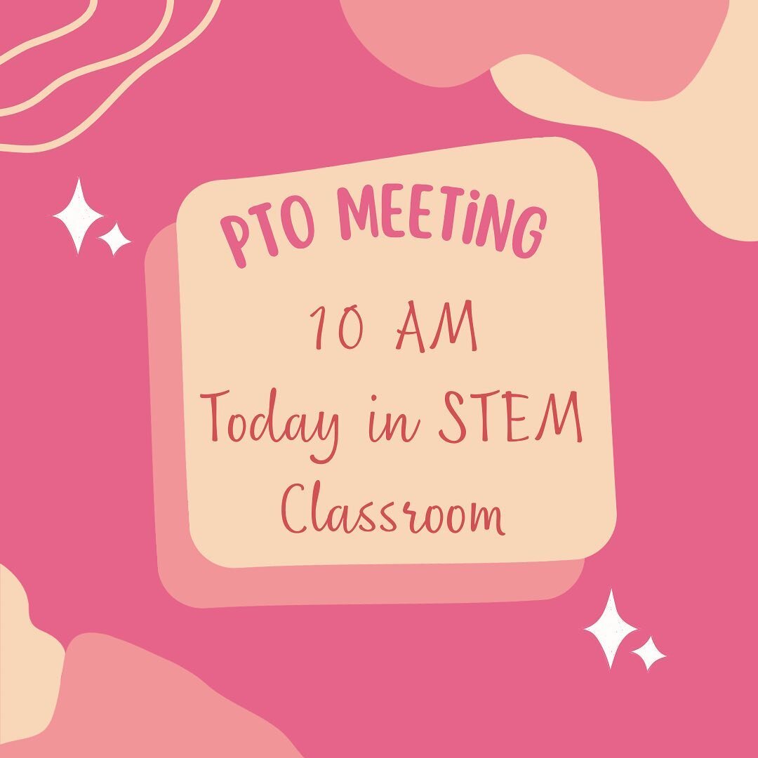 Last PTO Meeting for this year at 10 AM today!