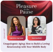 Pleasure in the Pause - Unapologetic Aging