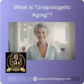 Are You Ready to Age "Unapologetically"?
