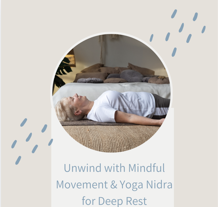 Unwind with Mindful Movement & Yoga Nidra for Deep Rest (Online)