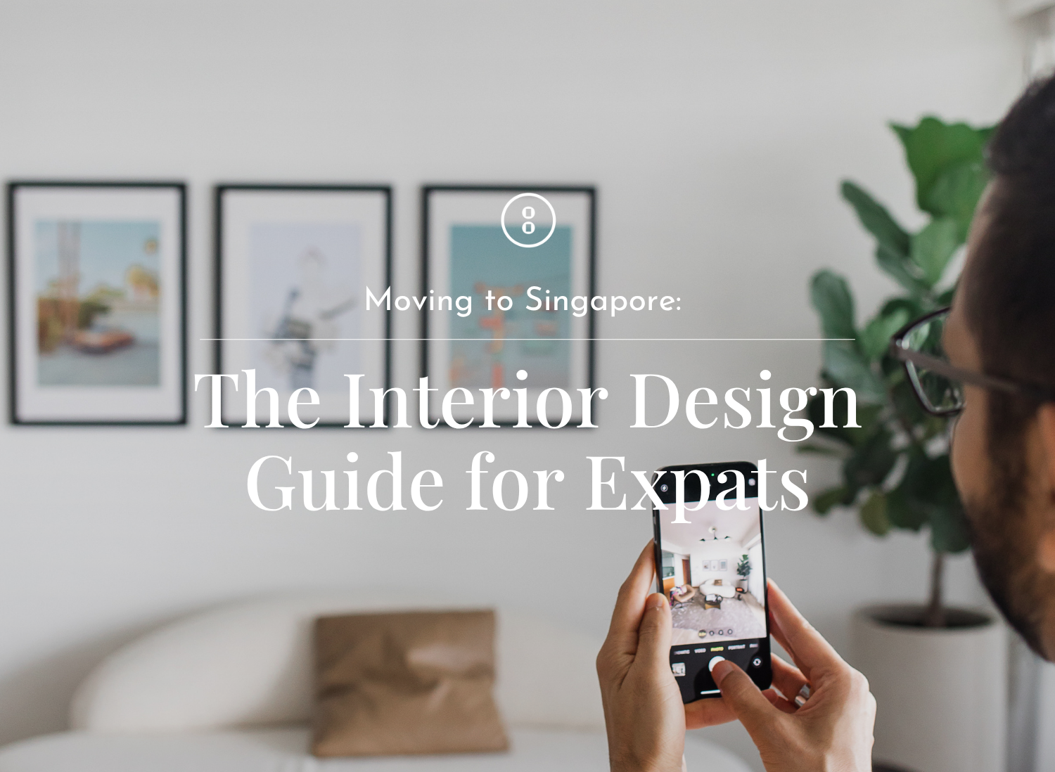 Moving to Singapore: The Interior Design Guide for Expats