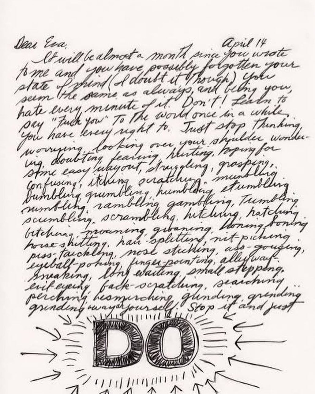 In case you can&rsquo;t decipher the letter, here it is:

&ldquo;You have every right to. Just stop thinking, worrying, looking over your shoulder, wondering, doubting, fearing, hurting, hoping for some easy way out, struggling, grasping, confusing, 
