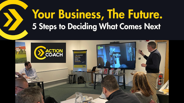 Your Business, The Future – 5 Steps to Deciding What Comes Next