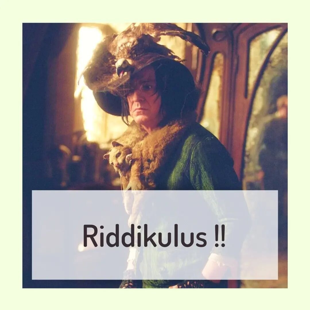 Pour ceux.celles qui ne connaissent pas Harry Potter (il y en a ??), Riddikulus est un sort tr&egrave;s utile quand on se retrouve face &agrave; un &eacute;pouvantard, une cr&eacute;ature magique qui se transforme en l'objet de notre plus grande peur