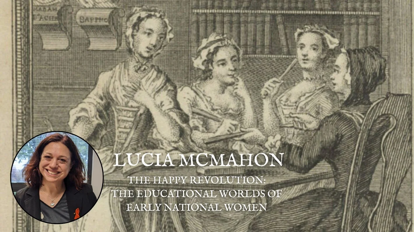 The Happy Revolution: The Educational Worlds of Early National Women