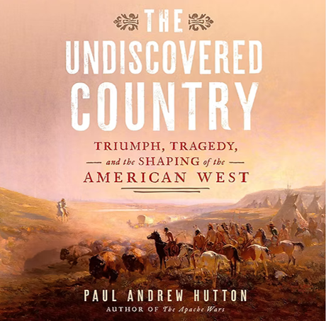 The Undiscovered Country: Triumph, Tragedy, and the Shaping of the American West.
