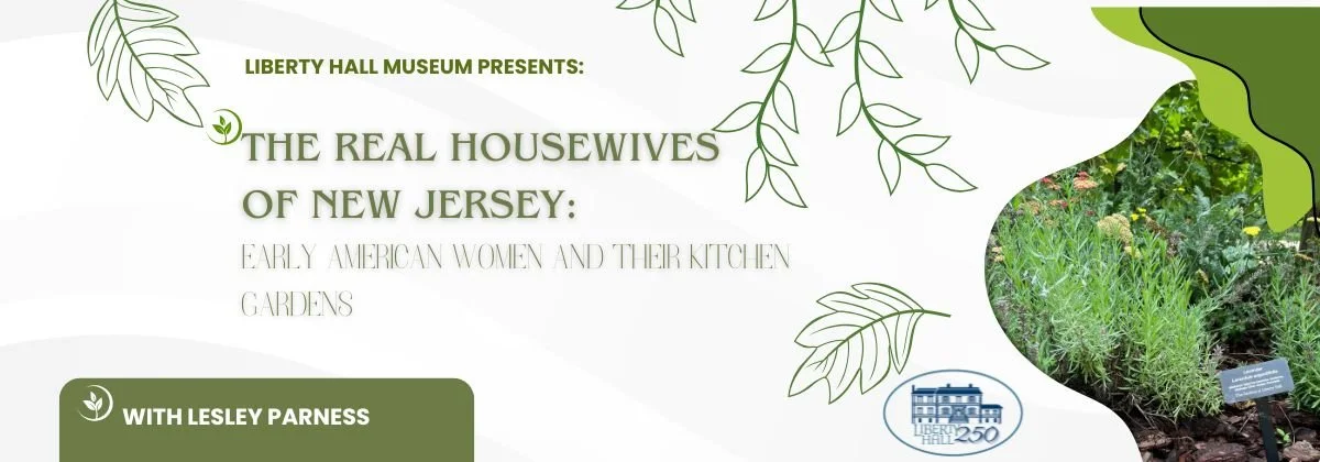 The Real Housewives of New Jersey: Early American Women and their Kitchen Gardens