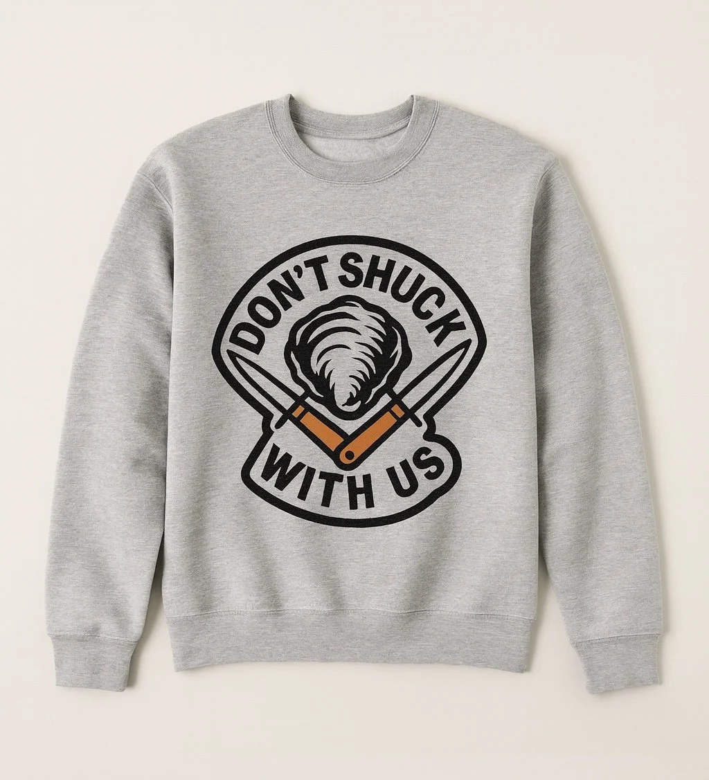 DontShuckwithUssweatshirt.jpg