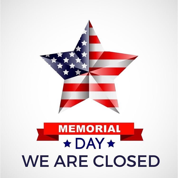 We hope everyone is enjoying this beautiful Memorial Weekend. 
Friendly reminder we will be closed  Monday for Memorial Day!