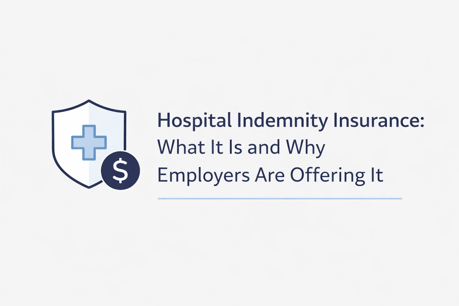 Hospital Indemnity Insurance: What It Is and Why Employers Are Offering It