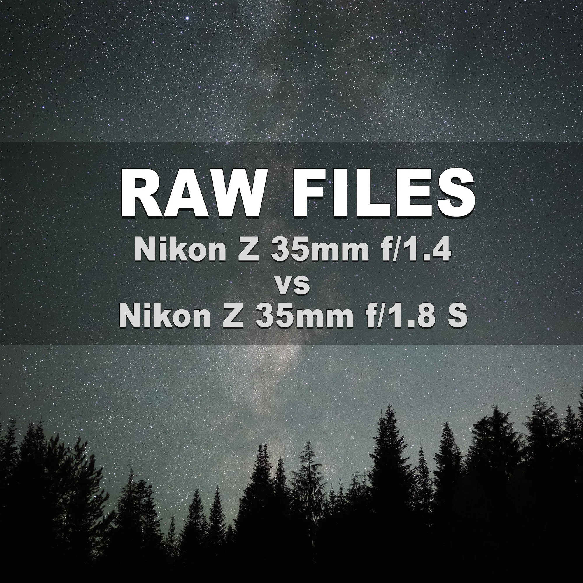 RAW Files (Nikon Z 35mm f/1.4 vs 35mm f/1.8 S)