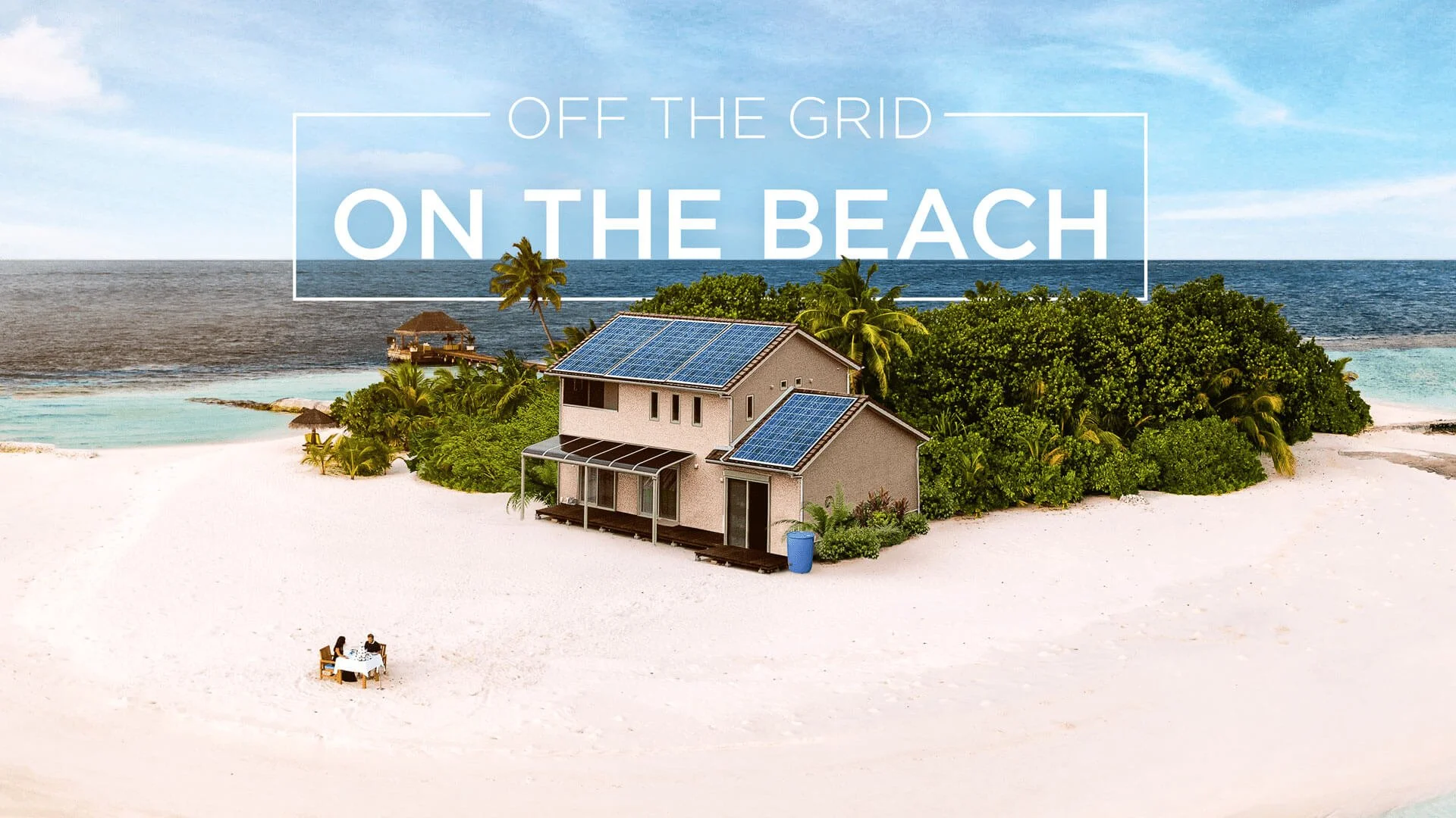 Off The Grid, On The Beach <span>Unscripted, Home, US</span>