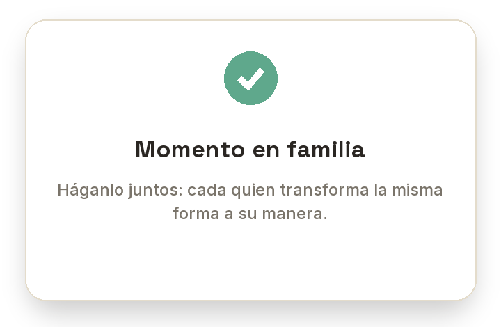 Mensaje de confirmación con check verde que dice 'Momento en familia' y una frase que invita a hacerlo juntos.