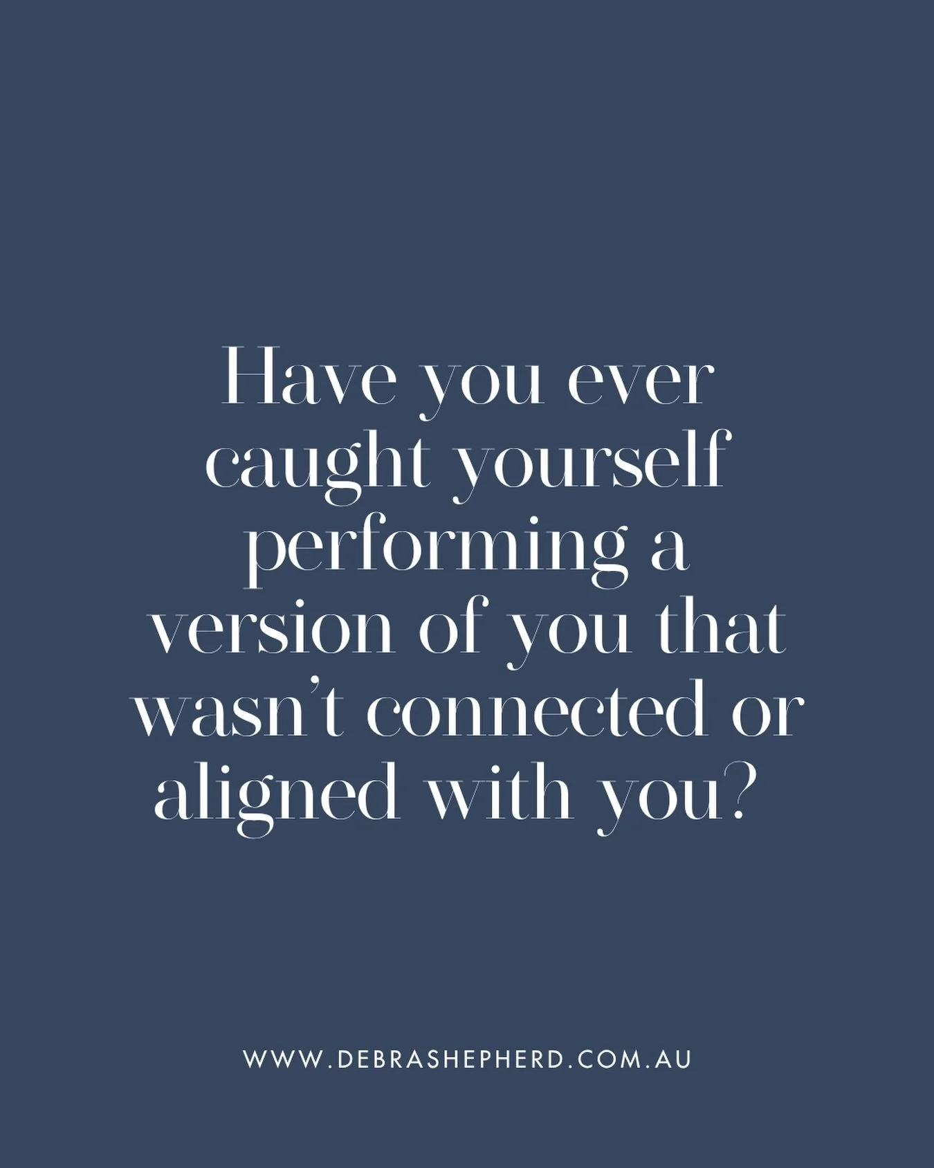 Have you ever caught yourself  performing&nbsp;a version of you that that&nbsp;wasn&rsquo;t&nbsp;connected&nbsp;or aligned with&nbsp;you?&nbsp;

Perhaps in&nbsp;a meeting or on a Zoom call.&nbsp;
&nbsp;
Maybe you&nbsp;opened your laptop, clicked join