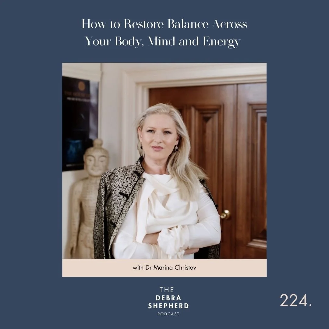 How to Restore Balance Across Your Body, Mind and Energy  with Dr Marina Christov