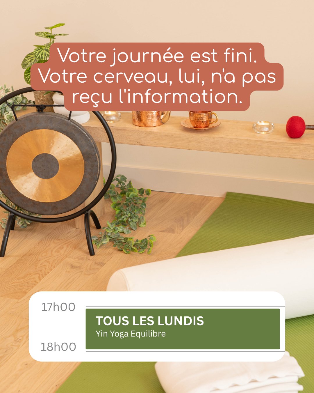 YIN YOGA &Eacute;QUILIBRE

Votre journ&eacute;e est finie. Votre cerveau, lui, n&rsquo;a pas re&ccedil;u l&rsquo;information.
Vous avez ferm&eacute; l&rsquo;ordinateur, quitt&eacute; le travail ou termin&eacute; ce que vous aviez &agrave; faire&helli