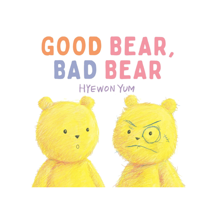 Cover of Good Bear, Bad Bear by Hyewon Yum