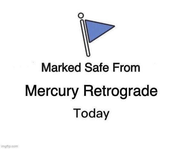 IS EVERYONE OKAY?!

All joke aside, I actually wanted to take this opportunity to educated you on what a Mercury retrograde *ACTUALLY* is.

It's not always about the typical &quot;your ex is coming back&quot; type of vibe 😜