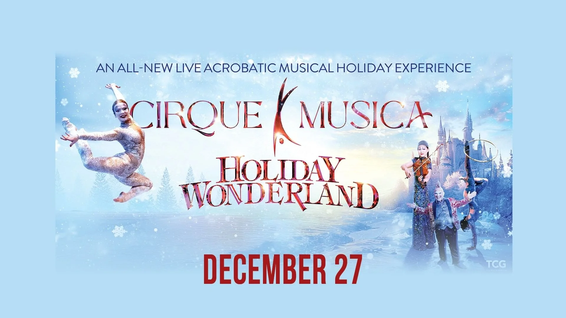 CIRQUE MUSICA HOLIDAY WONDERLAND