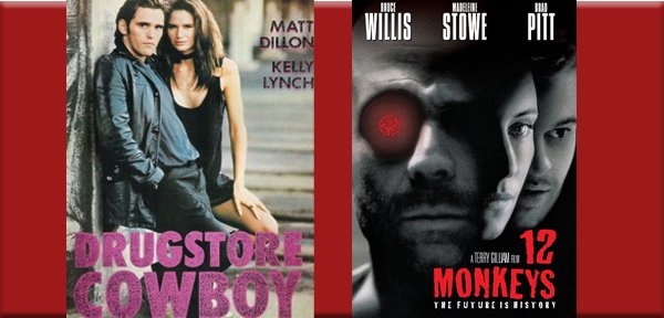 12 Monkeys & Drugstore Cowboys