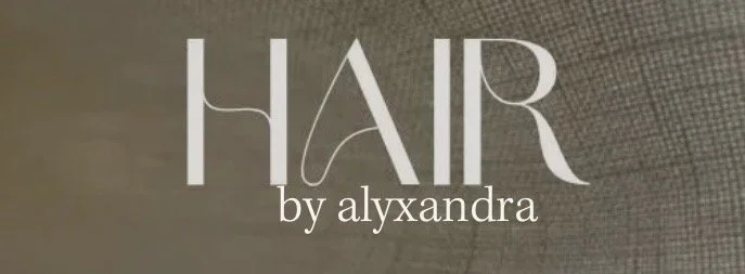 HAIR BY ALYXANDRA