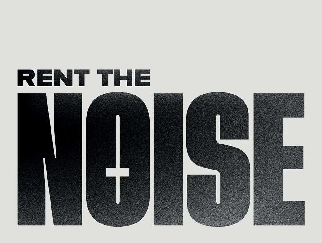RENT THE NOISE