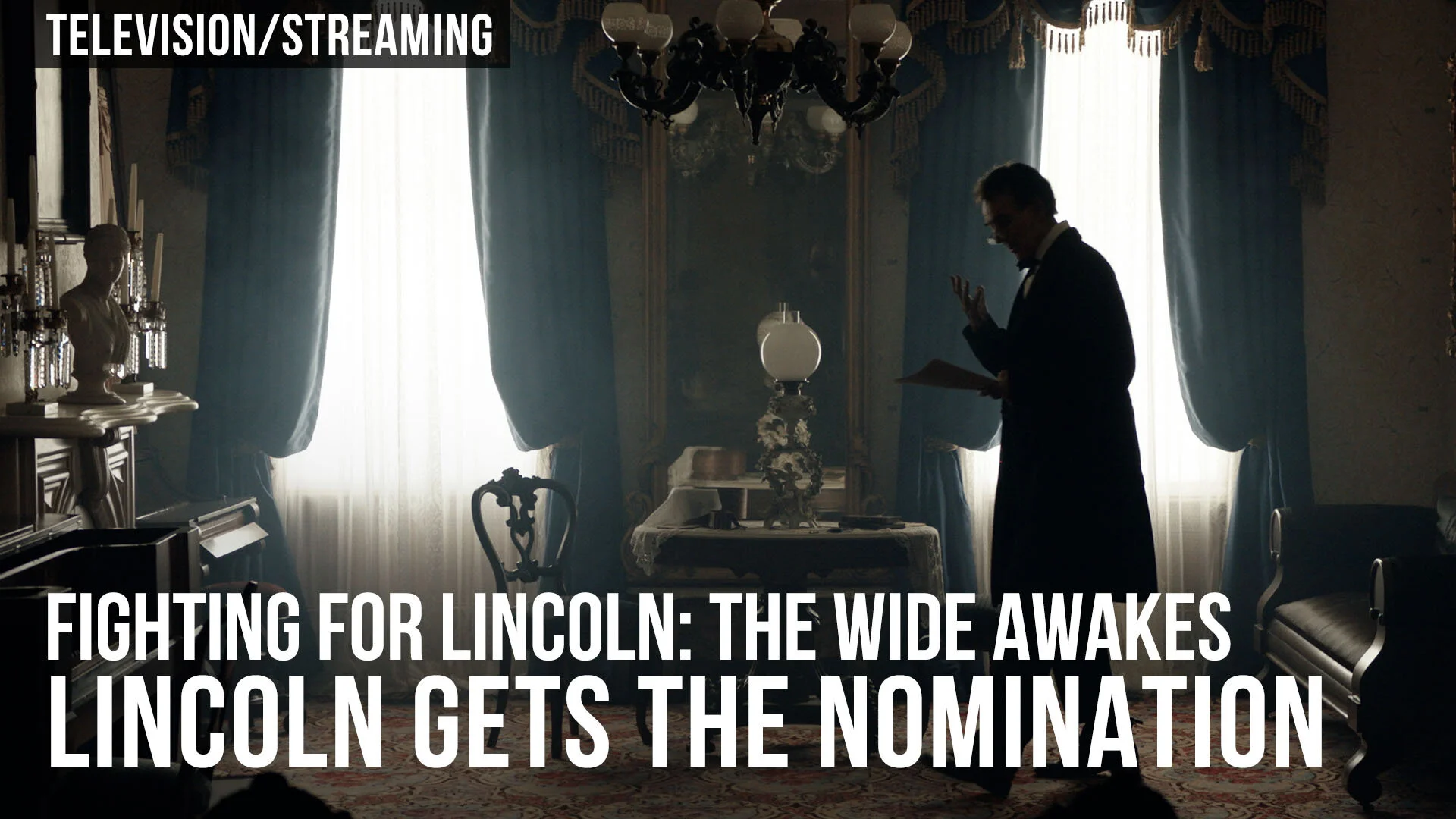 Fighting For Lincoln: The Wide Awakes - Lincoln Gets the Nomination