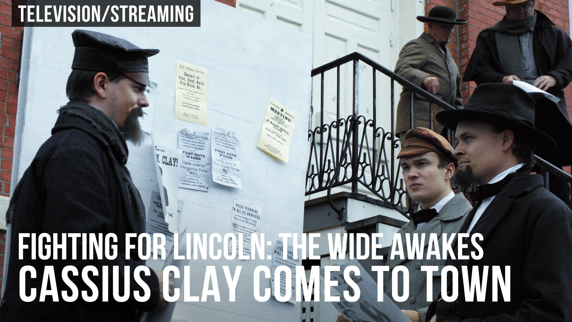 Fighting For Lincoln: The Wide Awakes - Cassius Clay Comes to Town