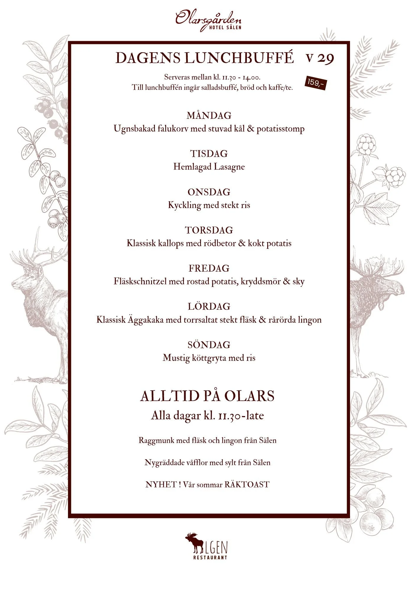 V.29 Veckans lunchmeny &auml;r serverad -
Fr&aring;n klassisk ugnsbakad falukorv och hemlagad lasagne till fl&auml;skschnitzel, &auml;ggakaka och en mustig k&ouml;ttgryta &ndash; hos oss hittar du en god lunch varje dag.

Alltid p&aring; Olars: v&ari