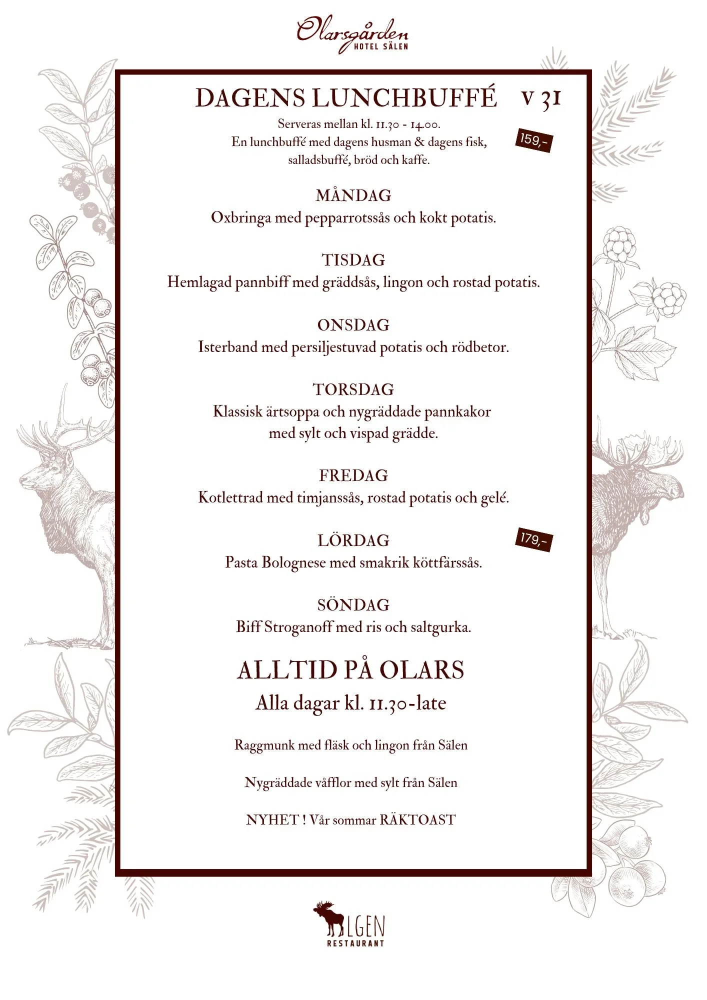 🍽️ Lunch vecka 31 p&aring; Restaurang Elgen

En ny vecka och en ny lunchmeny v&auml;ntar! V&auml;lkommen in och njut av v&auml;llagade klassiker i en h&auml;rlig milj&ouml;.

Veckans meny:

M&aring;ndag: Oxbringa med pepparrotss&aring;s &amp; potati
