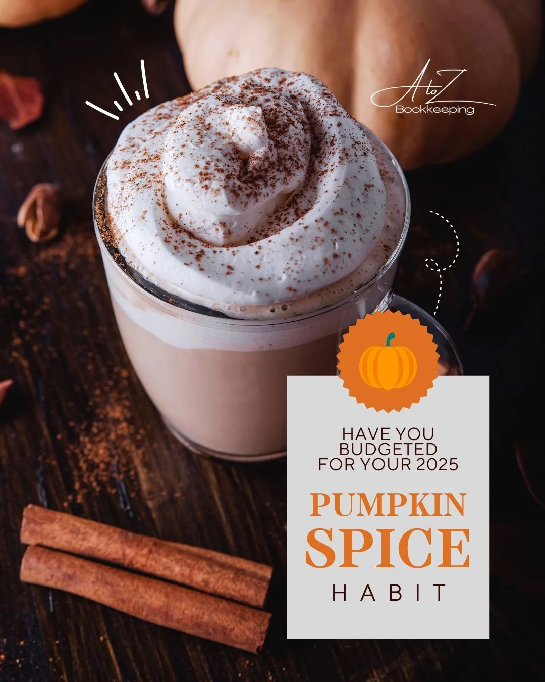 Pumpkin spice season feels so good&mdash;but caring for your finances is self-care too. Budget for those cozy lattes now, because seasonal splurges can turn into a tax-time headache. Remember too, the wintery holiday coffees are just around the corne