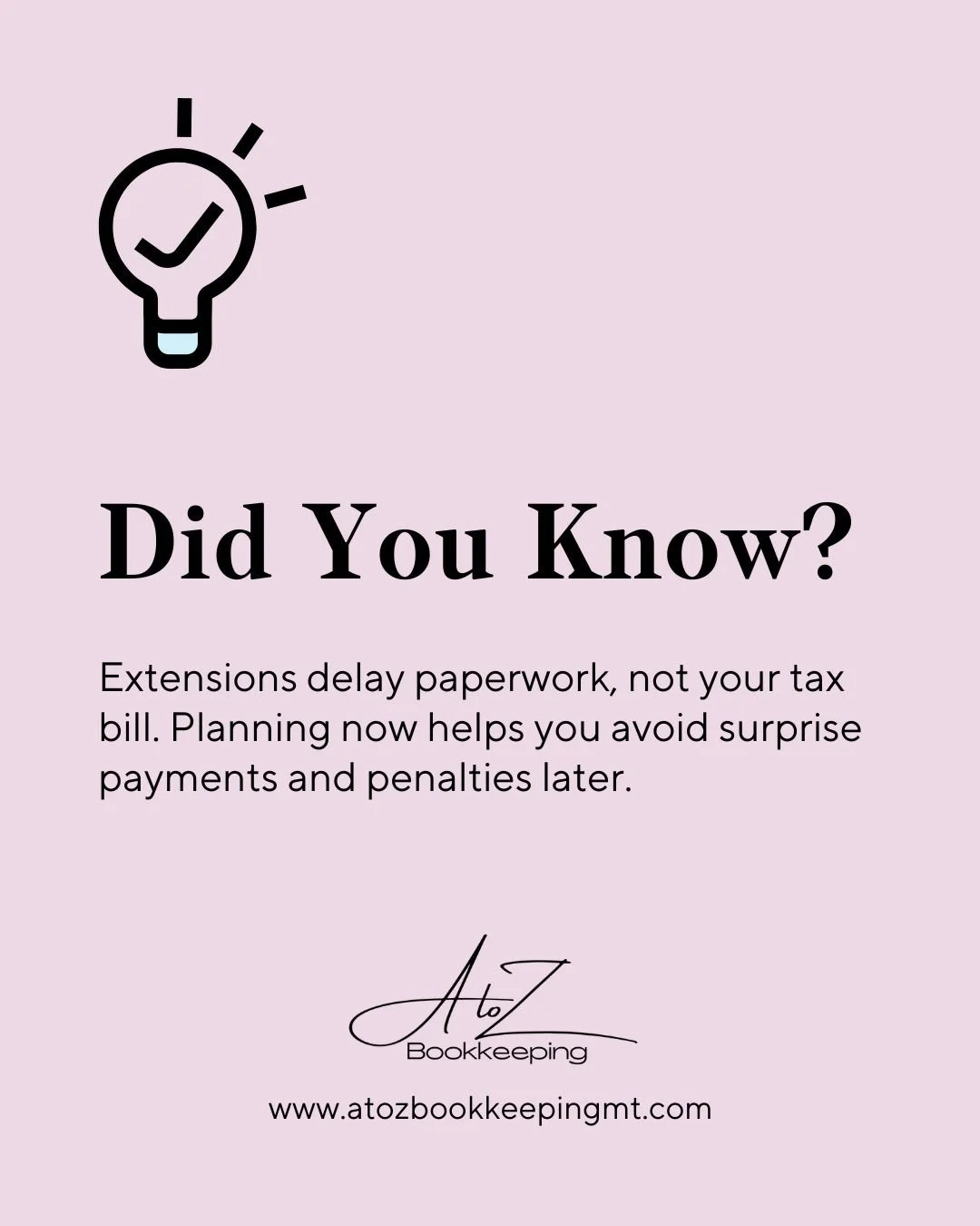 Did you know? Extensions delay paperwork, not your tax bill. Planning now helps you avoid surprise payments and penalties later. Find more year-end tax planning advice in our blog&mdash;link in bio!

#atozbookkeeping #bozemanbookkeeping #bozemanmt #t