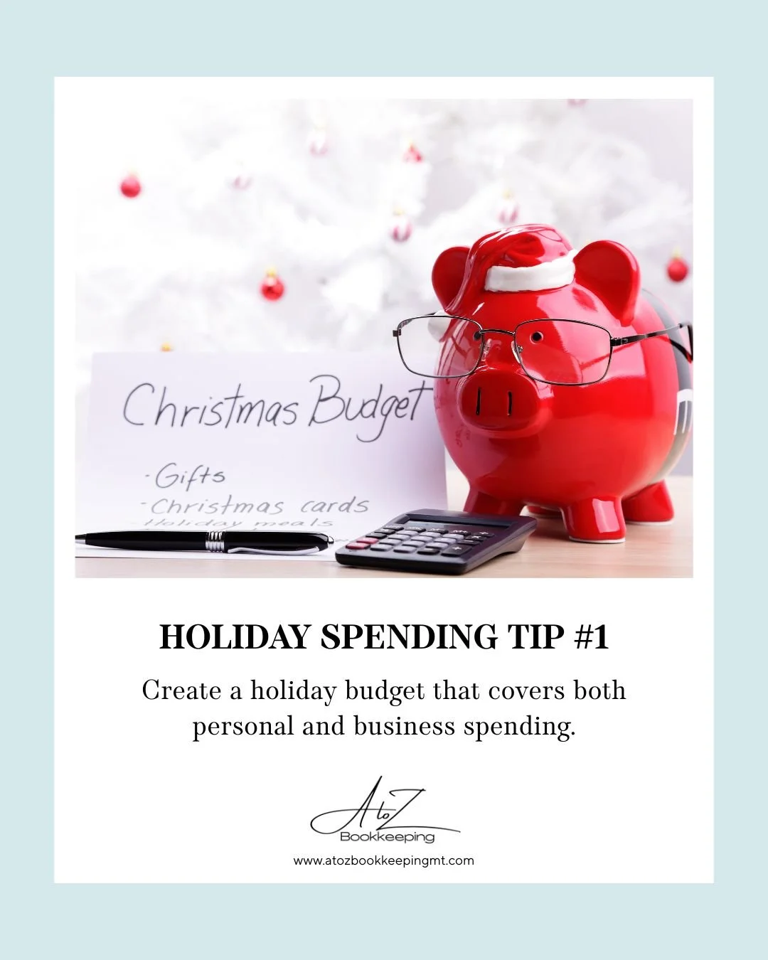 Create a holiday budget that covers both personal and business spending. When you account for everything&mdash;from client gifts to travel&mdash;you&rsquo;ll avoid surprises and start the new year balanced, not buried.

#atozbookkeeping #bozemanbookk