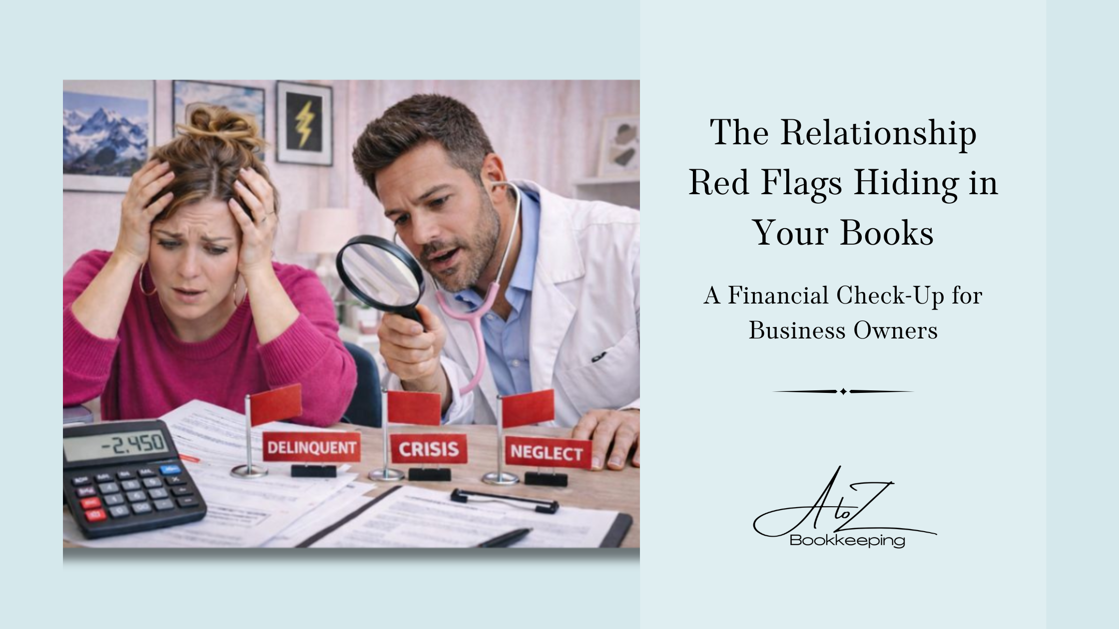 The Relationship Red Flags Hiding in Your Books: A Financial Check-Up for Business Owners
