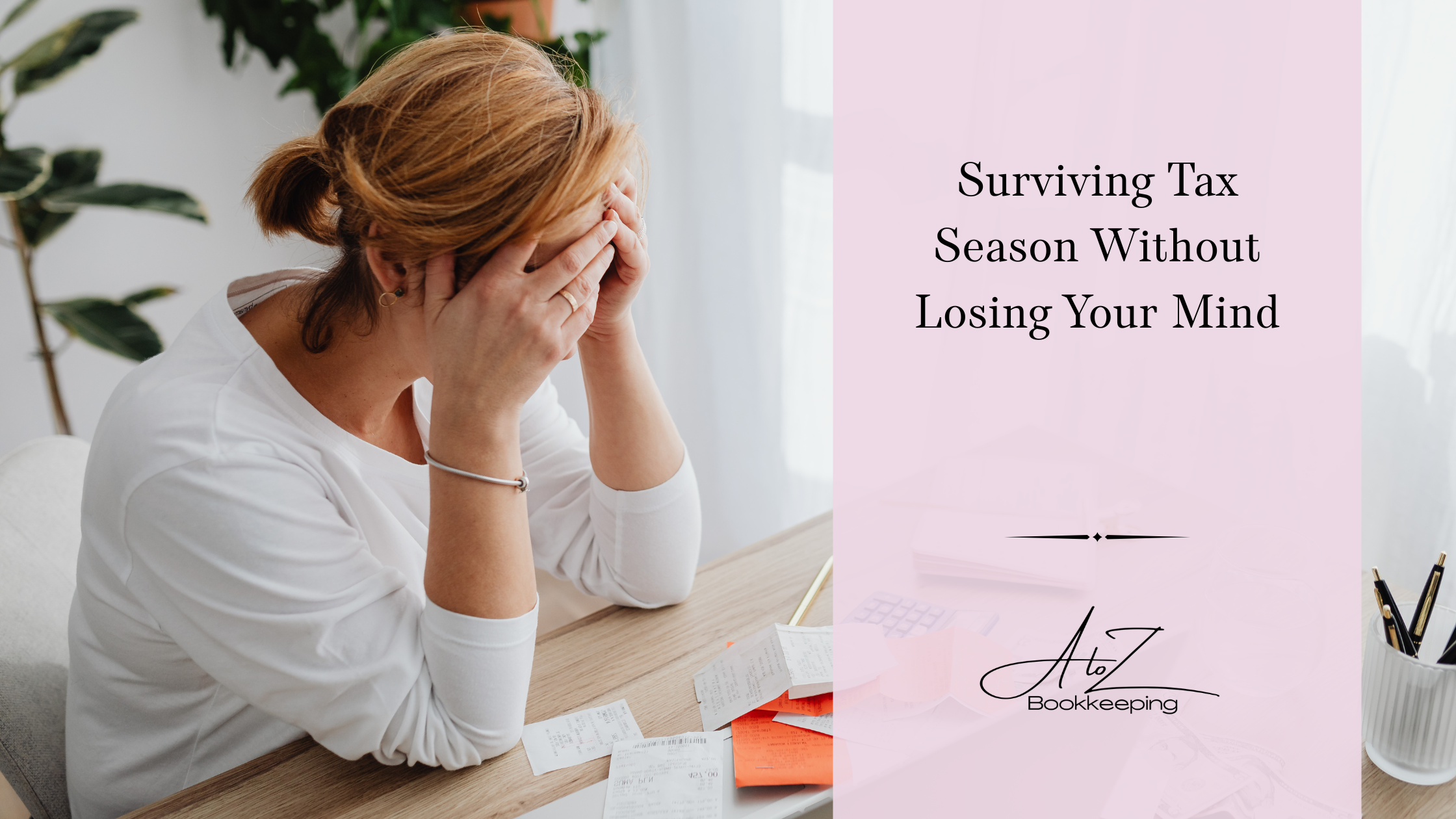 Surviving Tax Season Without Losing Your Mind