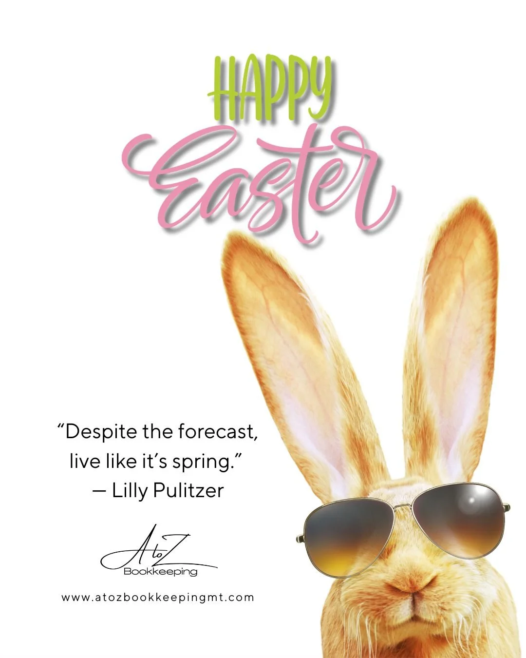 Spring is here, and so is Easter.

&ldquo;Despite the forecast, live like it&rsquo;s spring.&rdquo; &mdash; Lilly Pulitzer

Wishing you a day full of sunshine, fresh starts, and maybe a little chocolate. Happy Easter from A to Z Bookkeeping!

#happye