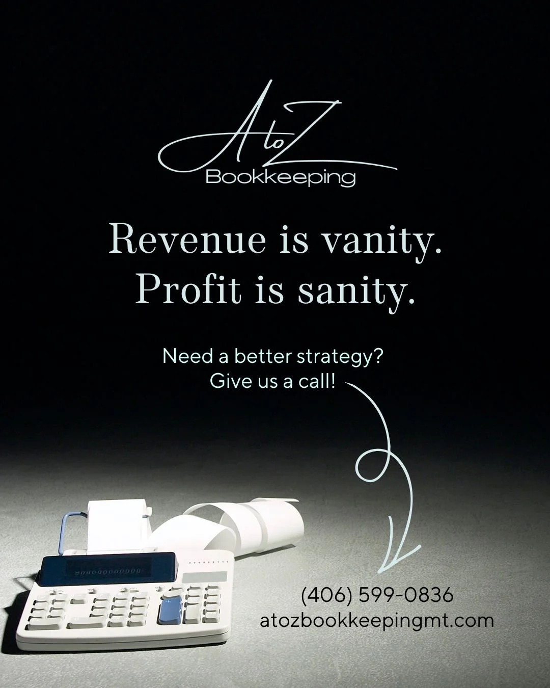 Revenue gets the applause. Profit pays the bills. Big sales numbers might look impressive, but if your expenses are eating everything up, you&rsquo;re not actually winning.

Revenue is vanity. Profit is sanity.

#atozbookkeeping #bozemanmontana #boze