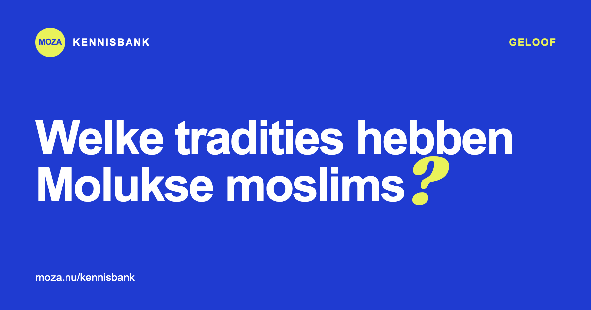Welke tradities hebben Molukse moslims?