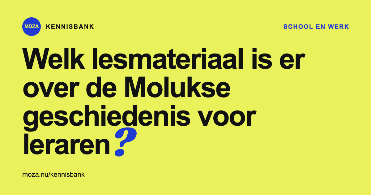 Welk lesmateriaal is er over de Molukse geschiedenis voor leraren?