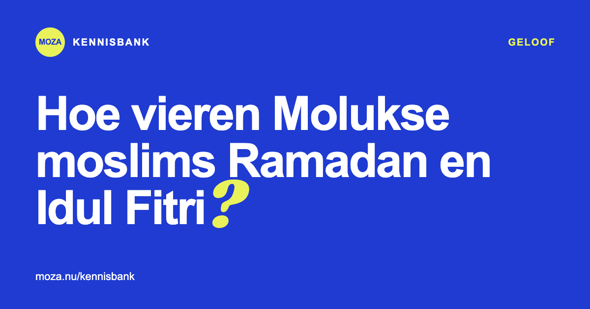 Hoe vieren Molukse moslims Ramadan en Idul Fitri?
