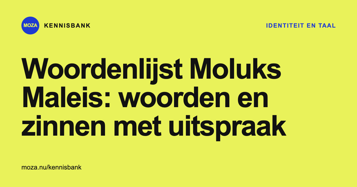 Woordenlijst Moluks Maleis: woorden en zinnen met uitspraak