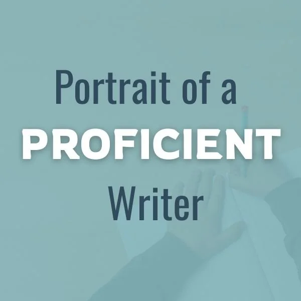 Portrait of a Proficient Writer