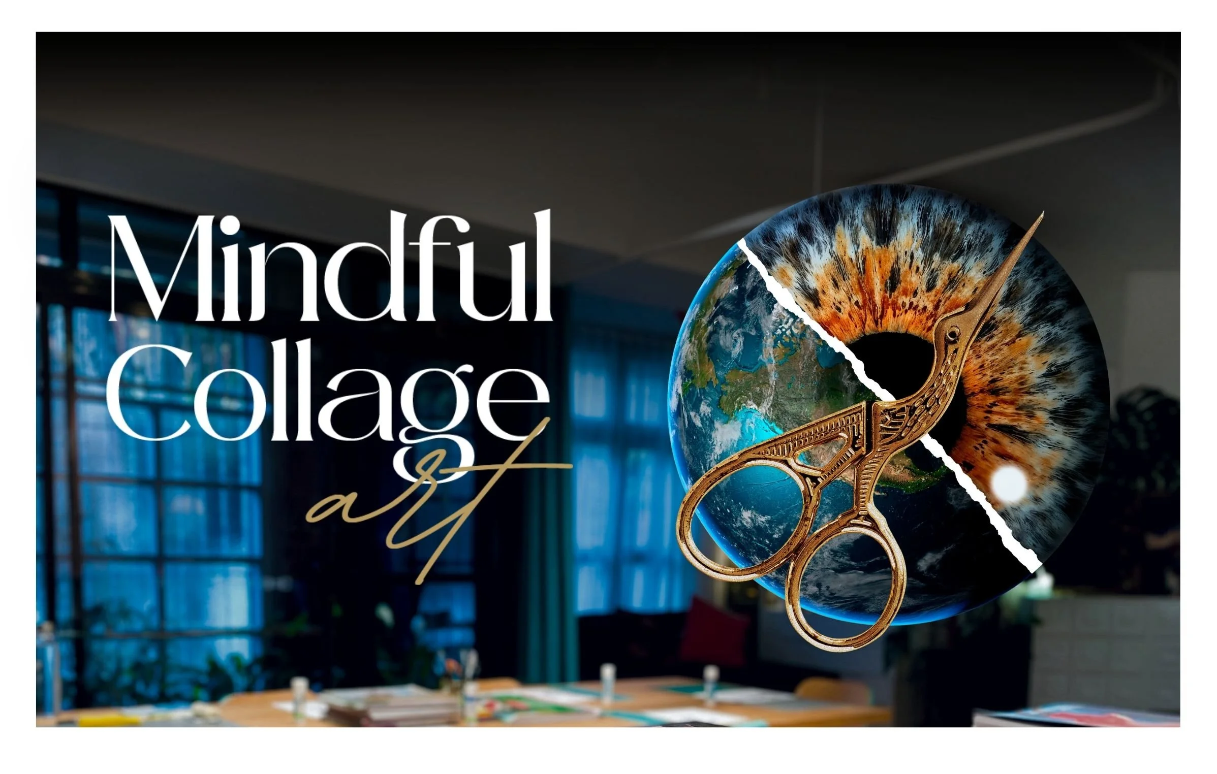 Mindful Collage Art Workshop (4H)