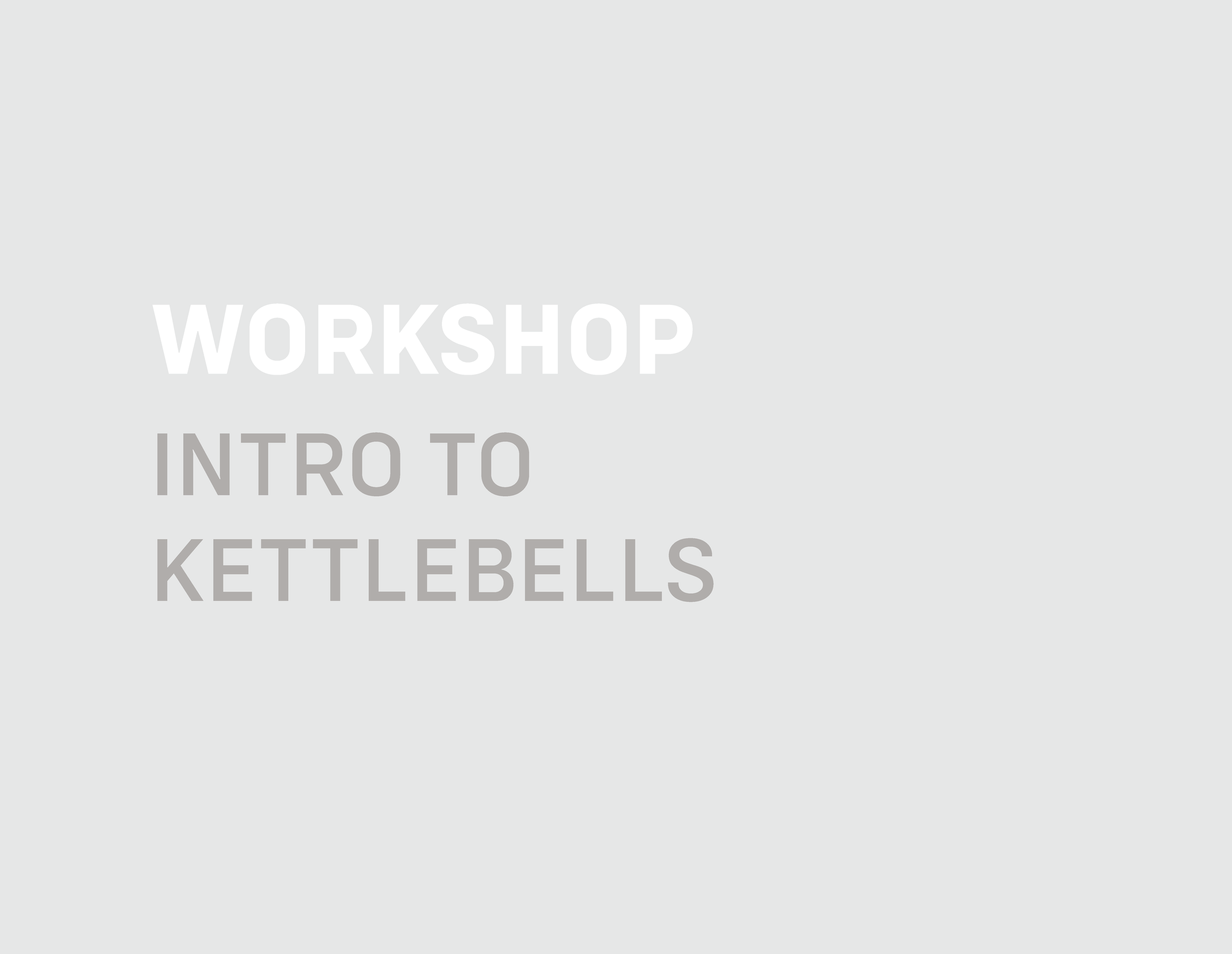 Workshop: Intro to Kettlebell Training