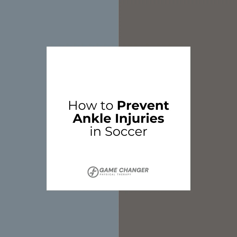 How to Prevent Ankle Injuries in Soccer — Game Changer Physical Therapy